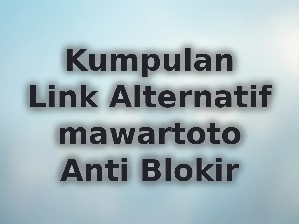 Kumpulan Link Alternatif mawartoto Anti Blokir